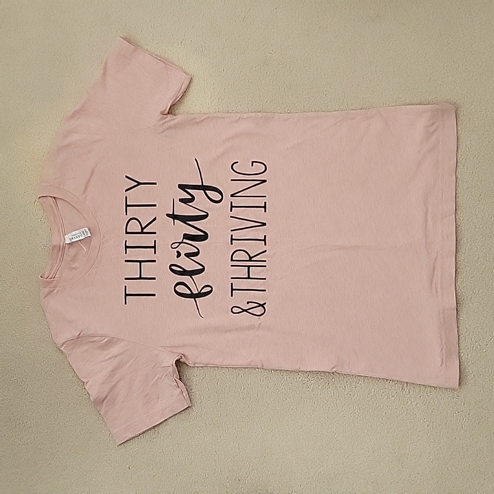 Thirty flirty & thriving tshirt